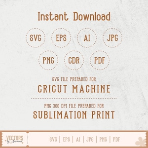 Puede incluir: Un listado de archivos digitales con el texto Instant Download e iconos para formatos SVG, EPS, AI, JPG, PNG, CDR y PDF. Especifica SVG file prepared for Cricut machine y PNG 300 DPI file prepared for sublimation print en texto marr&oacute;n.