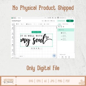 Puede incluir: Un dise&ntilde;o digital que se muestra en la pantalla de una computadora, con el texto "IT IS WELL WITH my soul" en una escritura fluida. La imagen tambi&eacute;n incluye el texto "No Physical Product Shipped" y "Only Digital File". El dise&ntilde;o est&aacute; disponible en formatos SVG, EPS, AI, JPG, PNG y PDF.