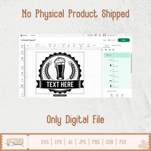 May include: A digital design featuring a black and white beer glass illustration with the text "TEXT HERE" on a banner. The design is surrounded by a circular emblem with wheat stalks. The image also states "No Physical Product Shipped" and "Only Digital File".