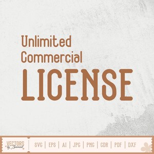 Op de afbeelding: Een digitale afbeelding met de tekst "Unlimited Commercial LICENSE" in een bruine, vette letter. De afbeelding bevat bestandstypen: SVG, EPS, AI, JPG, PNG, CDR, PDF en DXF. De achtergrond is een getextureerde gebroken witte kleur.