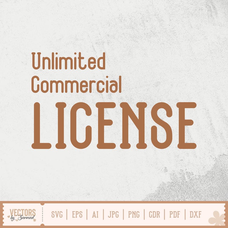 Op de afbeelding: Een digitale afbeelding met de tekst "Unlimited Commercial LICENSE" in een bruine, vette letter. De afbeelding bevat bestandstypen: SVG, EPS, AI, JPG, PNG, CDR, PDF en DXF. De achtergrond is een getextureerde gebroken witte kleur.