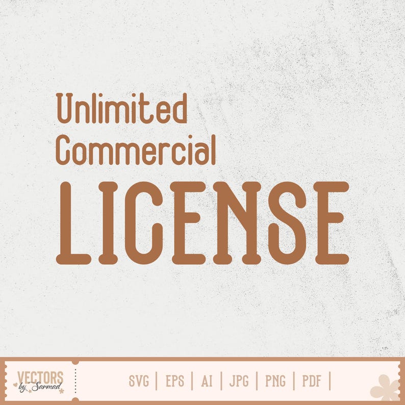 以下が含まれることがあります： 茶色の太字で「Unlimited Commercial LICENSE」という言葉が書かれたデジタルグラフィック。背景はテクスチャ加工されたオフホワイトです。下には、SVG、EPS、AI、JPG、PNG、PDFのファイル形式が記載されたバナーがあります。