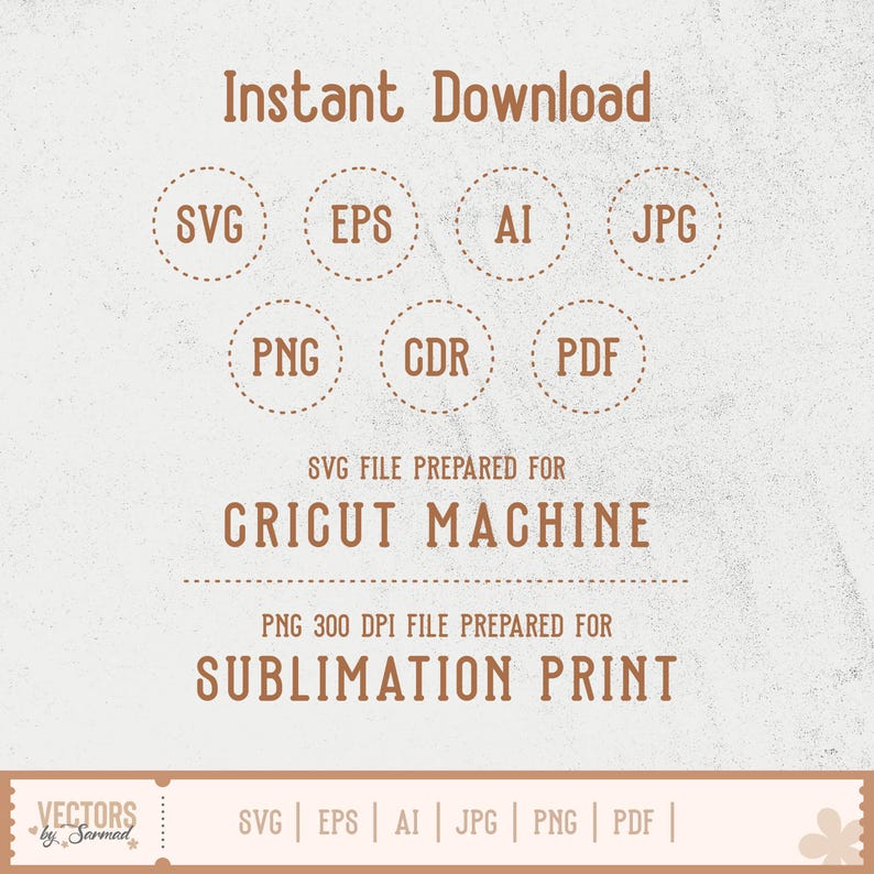 Op de afbeelding: Een tan digitale kunstprint met de woorden "Instant Download" bovenaan. Hieronder staan ​​cirkelvormige pictogrammen voor de bestandstypen SVG, EPS, AI, JPG, PNG, CDR en PDF. Tekst geeft aan dat de bestanden zijn voorbereid voor Cricut-machines en sublimatieprint.