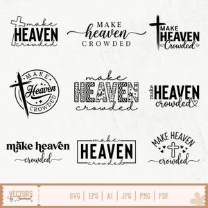Make Heaven Crowded Svg Bundle, Christian Svg, Religious Shirt Svg, Make Heaven Crowded Cut Files, Bible Verse Svg, Crowded Heaven Svg