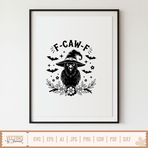 May include: Black and white framed print featuring a crow wearing a witch hat, surrounded by bats and flowers. The text "F-CAW-F" is above the crow. The bottom of the print has the text "VECTORS by Sarmad" and file type options.