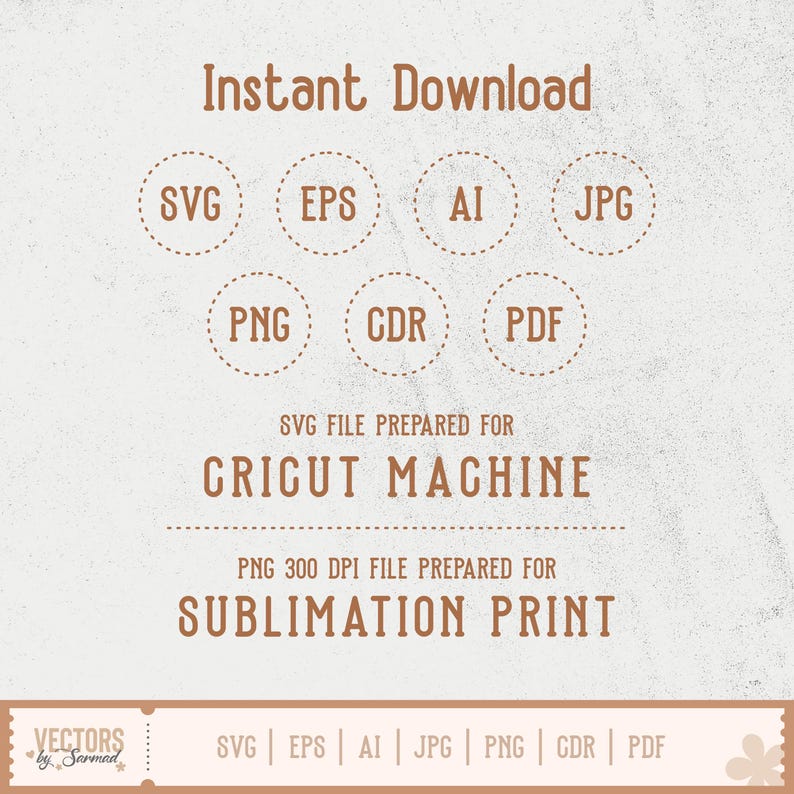 Pu&ograve; includere: Una stampa d'arte digitale beige con le parole "Download istantaneo" in alto. Sotto, sette icone circolari con abbreviazioni di tipo di file: SVG, EPS, AI, JPG, PNG, CDR e PDF. &Egrave; incluso anche il testo "File SVG preparato per Cricut Machine" e "File PNG 300 DPI preparato per la stampa a sublimazione".