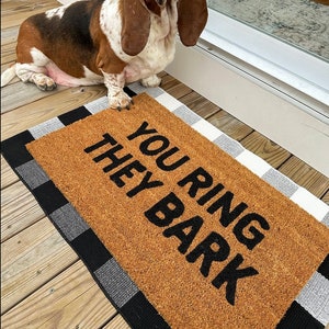 You ring they bark doormat, dog doormat, dog gift, home decor, custom doormat, welcome mat, funny doormat, front door mat, welcome doormat