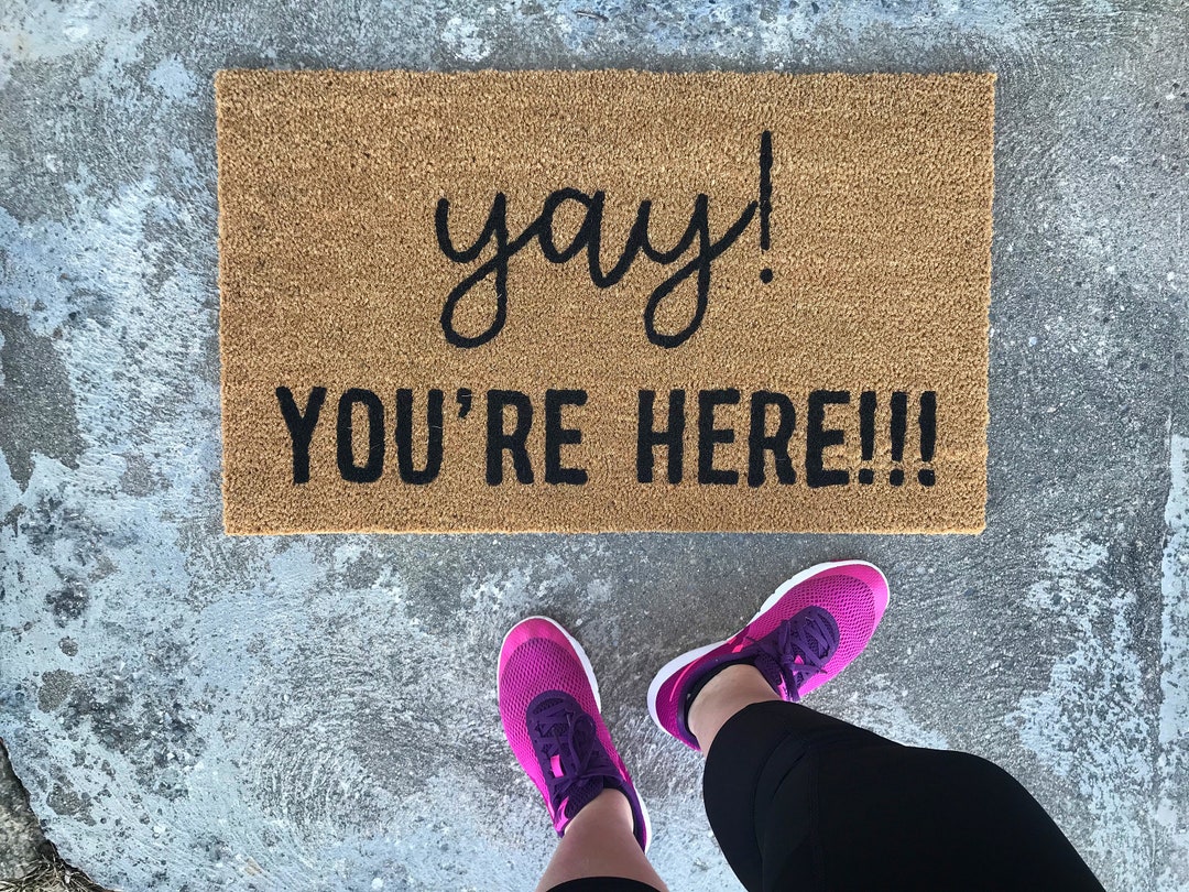 Yay Youre Here Doormat Etsy