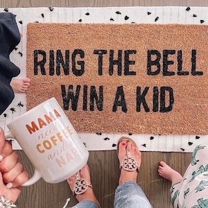 Ring the bell, win a kid doormat, funny doormat, Mother’s Day gift