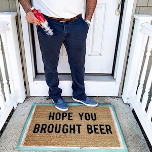 Hope you brought beer doormat