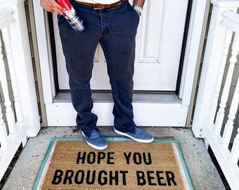 Hope you brought beer doormat