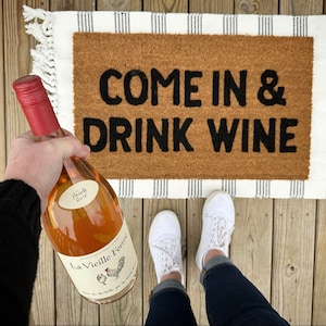 Come in and drink wine doormat, home decor, custom doormat, welcome mat, dog doormat, funny doormat, front door mat, welcome doormat