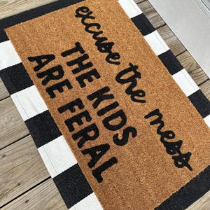 Excuse the mess the kids are feral doormat, funny gift, gift idea, funny doormat Trendy doormat