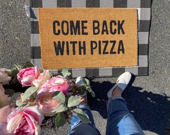 Come back with pizza doormat, home decor, custom doormat, welcome mat, funny doormat, front door mat, welcome doormat