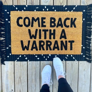 Come back with a warrant doormat, funny doormat, summer doormat, trendy doormat