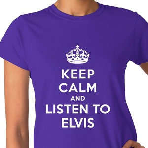 Print4u Keep Calm & Listen To Elvis Ladies Novelty Lustiges T-Shirt