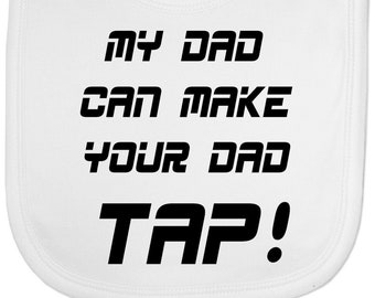 Print4U Unisex Babys My Dad Make Your Dad Tap UFC MMA Baby Bib