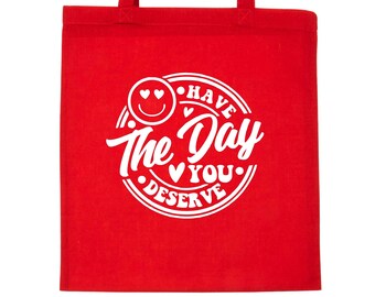 Bolsa de tela de algodón «Que tengas el día que te mereces» – Regalo para el bienestar mental