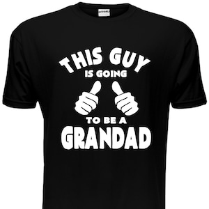Print4u This Guy Is Going To Be A Grandad Father&#39;s Day Present Mens Birthday Novelty Funny T-Shirt