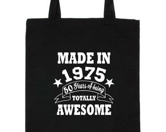 Print4u Made In 1975 Totally Awesome Age 50 Tote Bag 50th Birthday Gift Happy Birthday 100% Cotton Shopping Bag