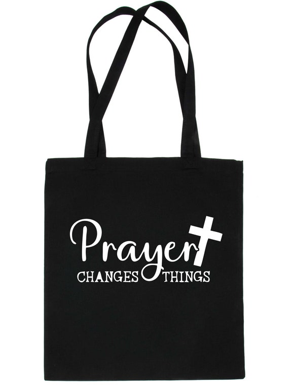 Prayer Changes Things Tote Bag Prayer Changes Things Tote Bag