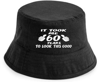 Print4u It Took 60 Years To Look This Good Bucket Hat 60th Birthday Gift For Men And Ladies