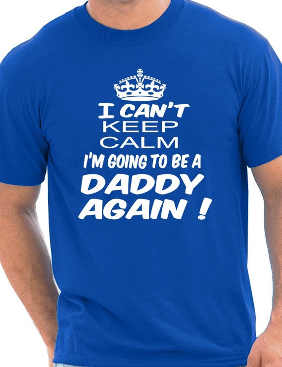 I'm Going To Be A Daddy Again T-Shirt Funny Father's Day I'm Going To Be A Daddy Again T-Shirt Funny Father's Day