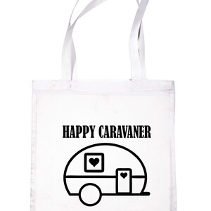 Print4U Happy Caravaner Camping Holiday Funny Reusable Shopping Tote Bag White