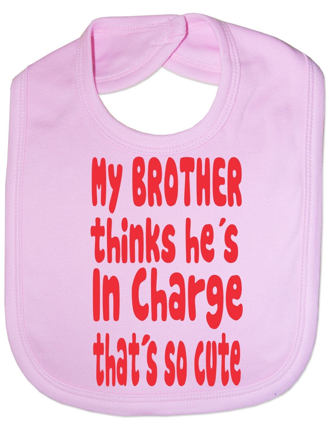 Print4u My Brother Thinks He's In Charge Funny Feeding Bib Gift