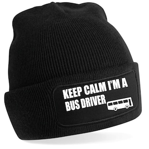 May include: Black knitted beanie with a white patch that says "Keep Calm I'm a Bus Driver" and a small white bus icon.