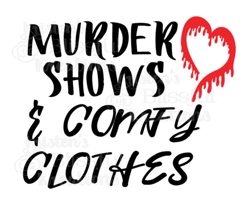 Murder Shows and Comfy Clothes Png Svg True Crime True - Etsy