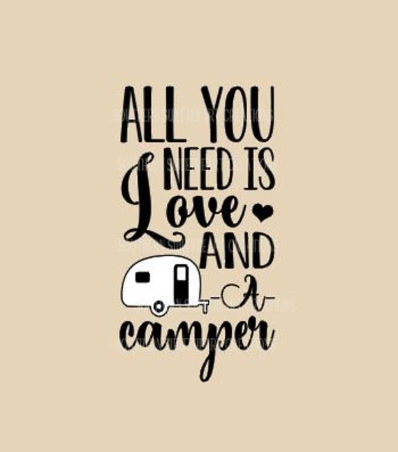 All You Need Is Love And A Camper Svg Cut File Etsy