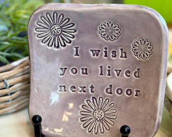 I Wish You Lived Next Door Dish,  Handmade Pottery, Trinket Tray