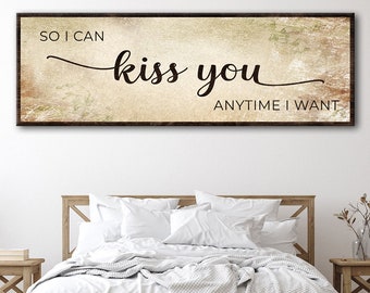 So I Can Kiss You Anytime I Want Sign | Family Bedroom Wall Decor | Wedding Gift Sign Rustic Canvas Home Wall Art Décor | Bridal Shower Gift