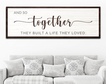 And So Together They Built A Life They Loved | Master Bedroom Sign | Living Room Wall Decor | Wedding Anniversary Canvas | Home Wall Art