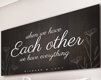 When We Have Each Other We Have Everything Sign | Wedding Anniversary Gift Couple Canvas Name Sign | Custom Family Sign Bedroom Wall Decor