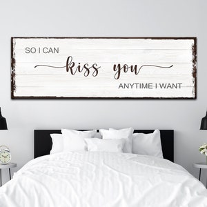 So I Can Kiss You Anytime I Want Sign | Master Bedroom Canvas Art | Bedroom Wall Decor | Rustic Over Bed Wall Art Decor | Engagement Gift