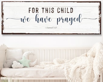 For This Child We Have Prayed Faith Sign | 1 Samuel 1 27 Nursery Decor | Bible Sign Christian Nursery Wall Art | Christian Gift Wall Decor