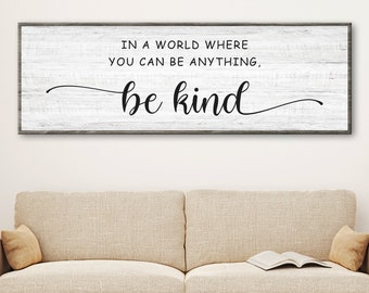 In A World Where You Can Be Anything Be Kind | Inspirational Sign | Living Room Wall Decor | Rustic Canvas Home Sign | Quotes Wall Art