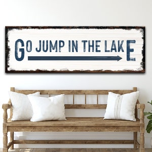 Go Jump On The Lake Sign | Arrow Sign | Lake House Wall Decor | Cabin Wall Art | Lake Canvas | Lake House Decor | Housewarming Gift