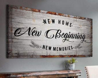 New Home New Beginning New Memories Sign | Living Room Wall Decor | House Warming Gift | New Home Wall Art | Farmhouse Sign Home Canvas