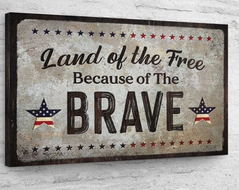 Land Of The Free The Home Of The Brave | Independence Day Wall Decor | 4th Of July Sign | Rustic Canvas Patriotic Wall Art