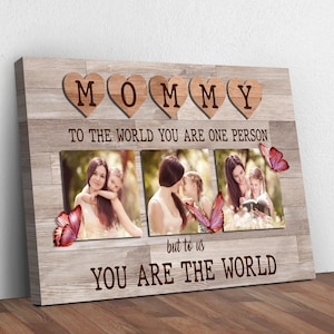 Portraits Gift For Mom | Personalized Mother's Day Gift Wall Decor | To The World You Are One Person Canvas Sign | Portraits Gift For Mother