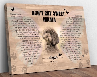 Dog Memorial Gift Wall Decor | In Memory of Dog Pet Memorial Gift | Loss of Dog Memorial Sign | Dont Cry Sweet Mama Pet Portrait Wall Art