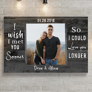 I Wish I Met You Met You Sooner | Love You Longer Portrait Canvas | Wall Decor Personalized Gift for Her | Couples Portrait Wall Art Custom