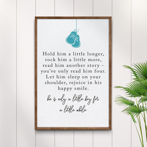 Hold Him a Little Longer | Nursery Decor 1st Birthday Gift Bedroom Wall Decor Baby Gift | Bedroom Wall Art Nursery Print | Nursery Name Sign