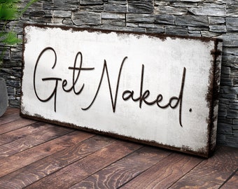 Get Naked Bathroom Sign | Rustic Farmhouse Decor Art For The Bathroom | Vintage Bath Sign | Bathtub Canvas Wall Art | Custom Naked Sign