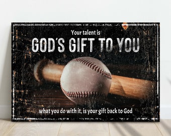 May include: A black and white vintage-style sign with a baseball and bat. The sign reads "Your talent is God's gift to you. What you do with it, is your gift back to God."