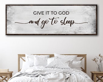 Bedroom Wall Decor | Give It To God And Go To Sleep Sign | Religious Sign |  Bedroom Wall Art | Above Bed Decor | Master Bedroom Decor