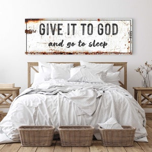 Give It To God And Go To Sleep Sign, Bedroom Wall Decor Over The Bed Canvas Sign, Farmhouse Bedroom Decor, Master Bedroom Wall Decor